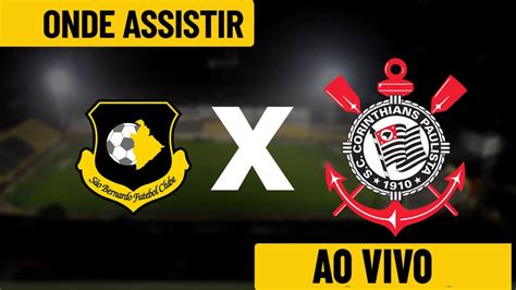 corinthians x são bernardo ao vivo online